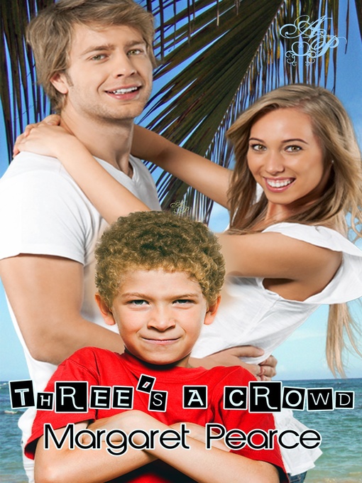 Title details for Three's a Crowd by Margaret Pearce - Available